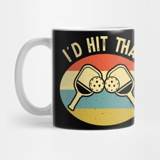 Pickleball - I'd hit that Mug